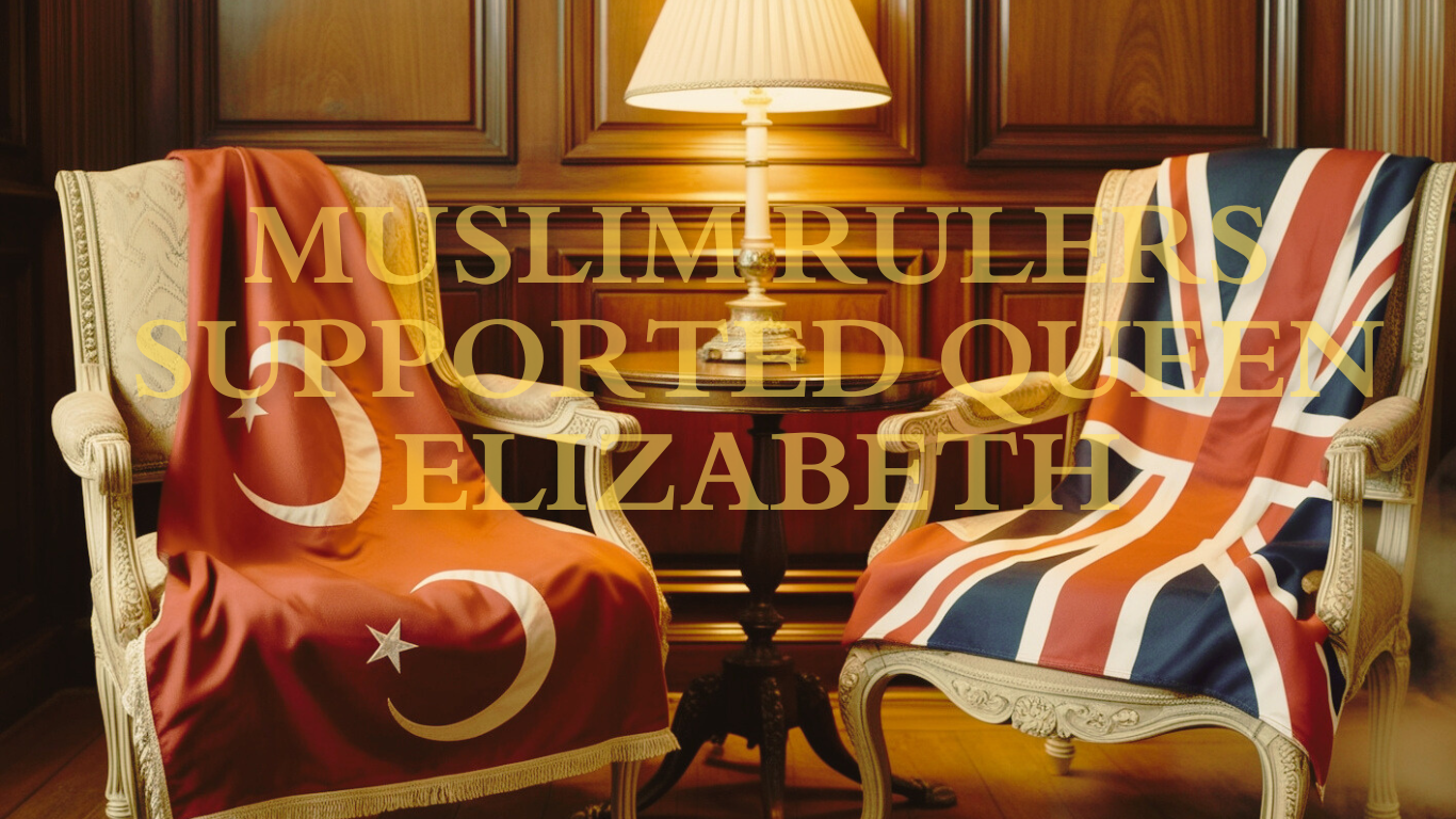 Muslim Rulers Supported Queen Elizabeth