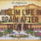 Muslim life in Spain after the fall